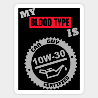 My Blood Type is 10w-30 (Style A) Magnet